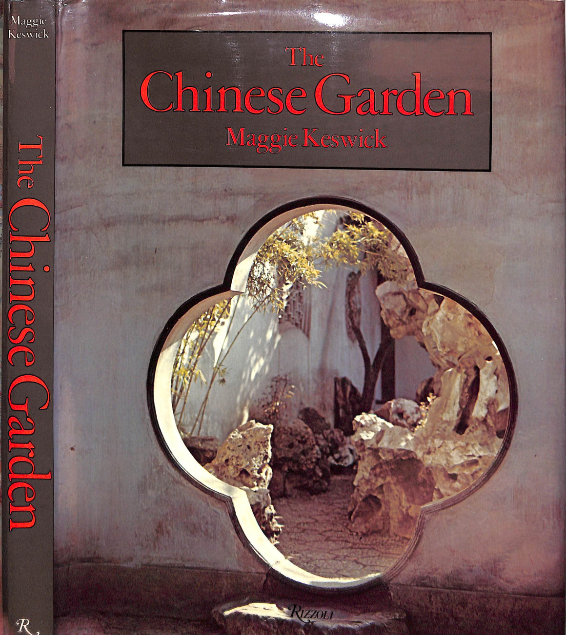 "The Chinese Garden: History, Art & Architecture" 1980 KESWICK, Maggie