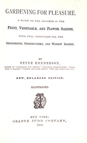 "Gardening For Pleasure A Guide To The Amateur In The Fruit, Vegetable And Flower Garden" 1900 HENDERSON, Peter