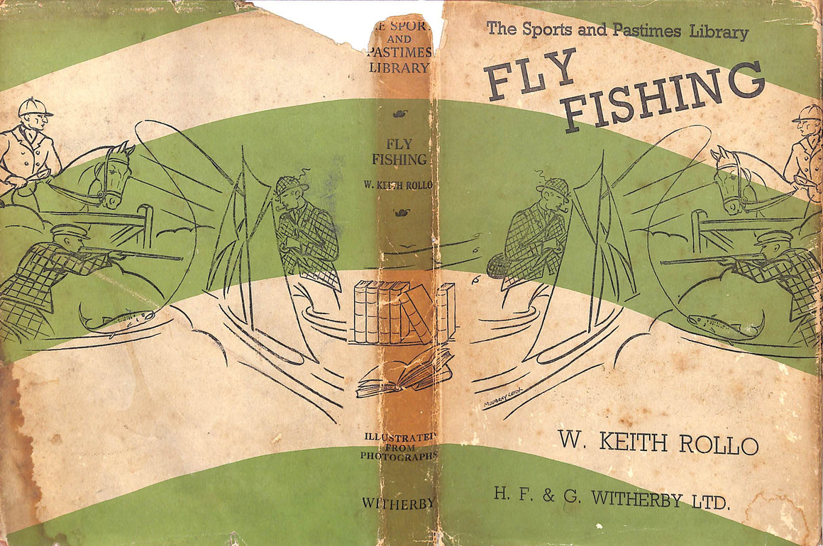 "Fly Fishing: Practical Hints On The Sport And Choice Of Tackle And Water" 1943 ROLLO, W. Keith