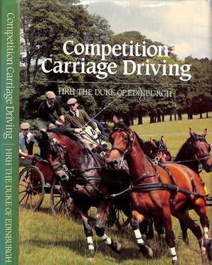 "Competition Carriage Driving" 1982 HRH The Duke of Edinburgh KG, KT