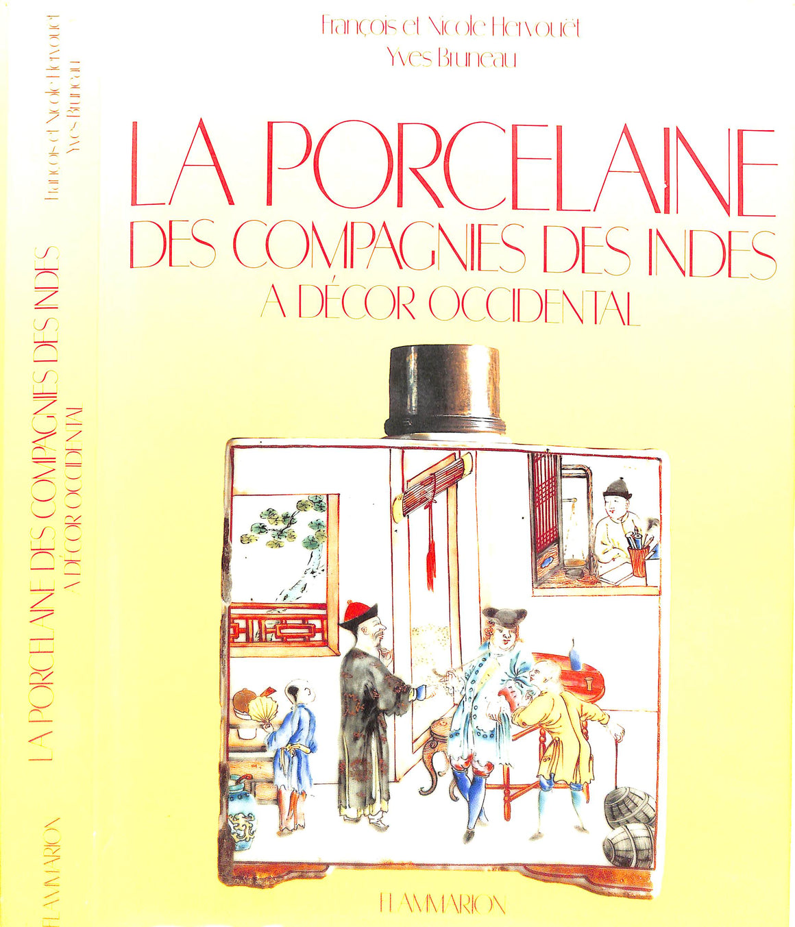 "La Porcelaine Des Compagnies Des Indes A Decor Occidental" 1986 HERVOUET, Francois et Nicole & BRUNEAU, Yves