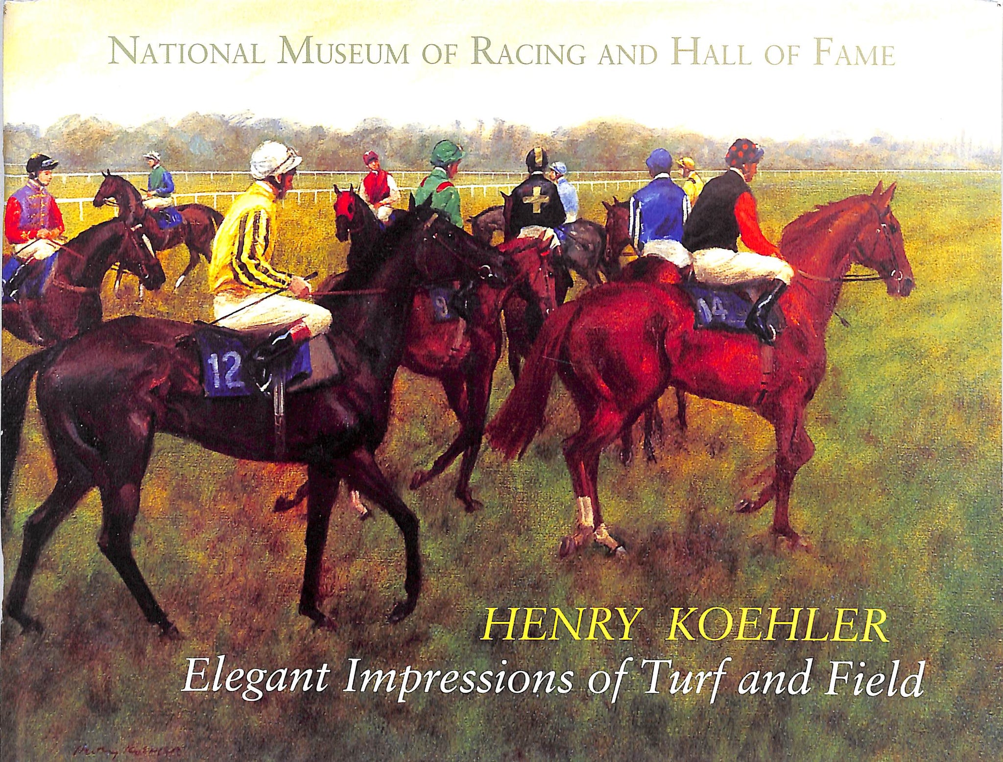 "Henry Koehler: Elegant Impressions Of Turf And Field" 2003 PERALTA-RAMOS, Lorian