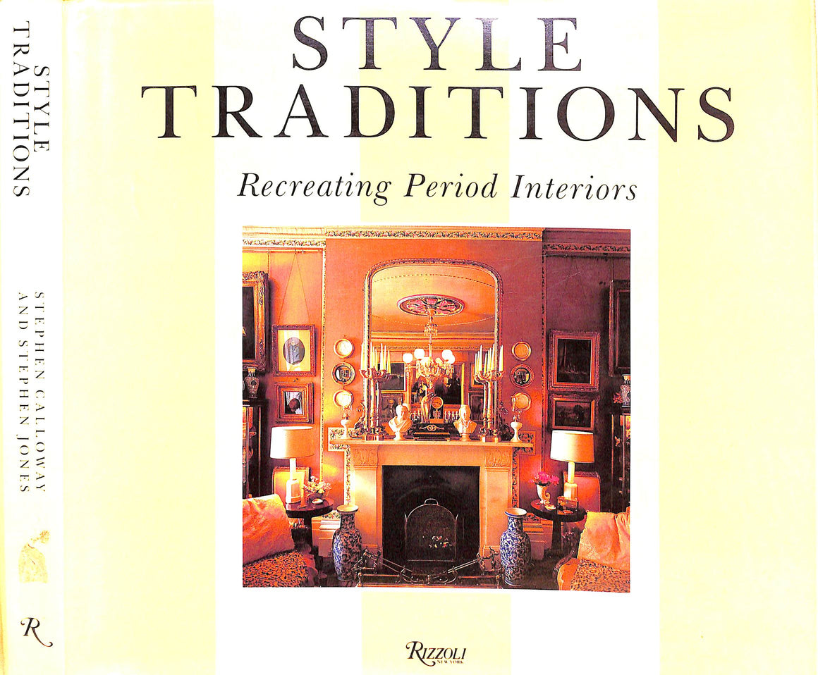 "Style Traditions: Recreating Period Interiors" 1990 CALLOWAY, Stephen and JONES, Stephen