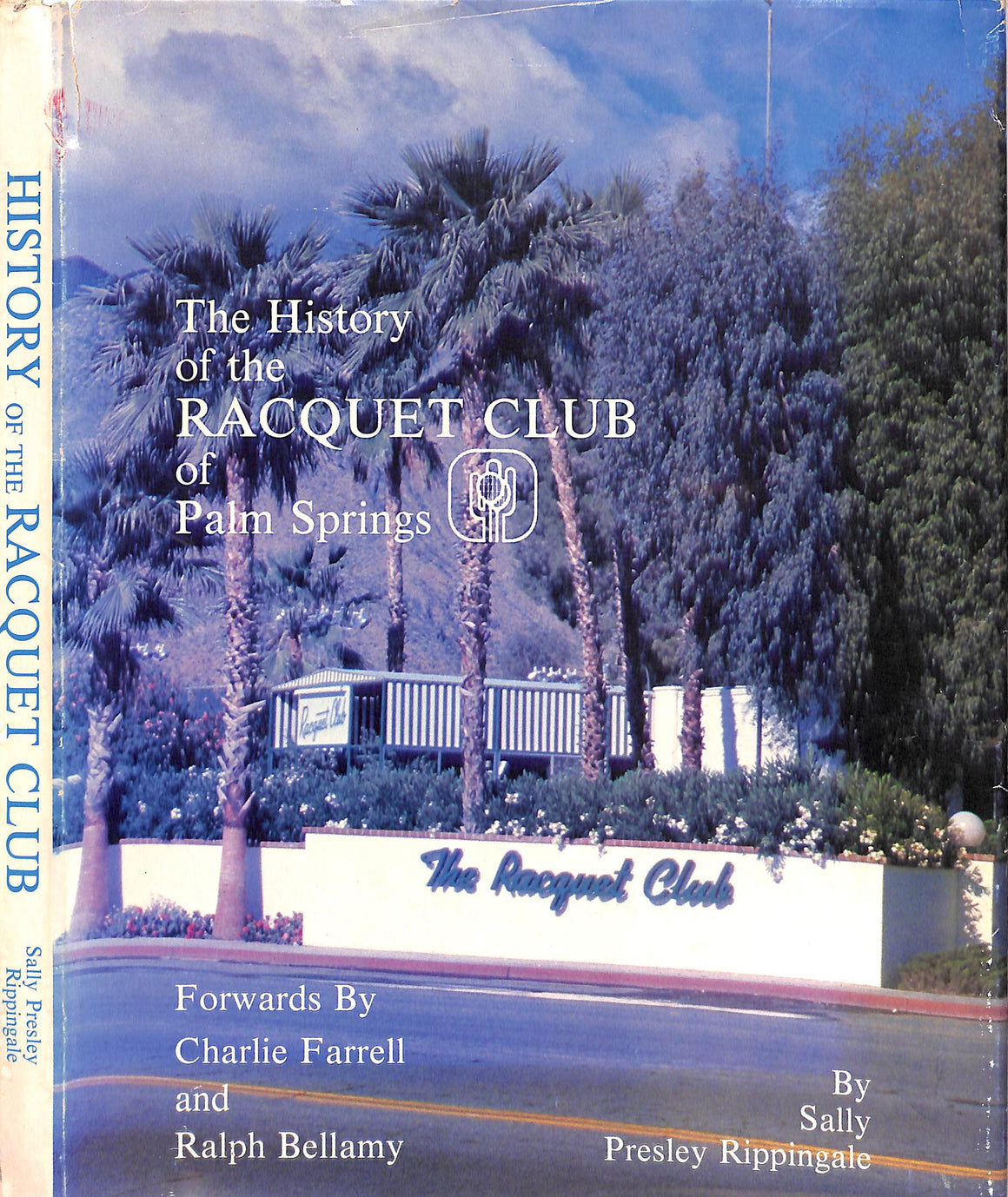 "The History Of The Racquet Club Of Palm Springs" 1984 RIPPINGALE, Sally Presley