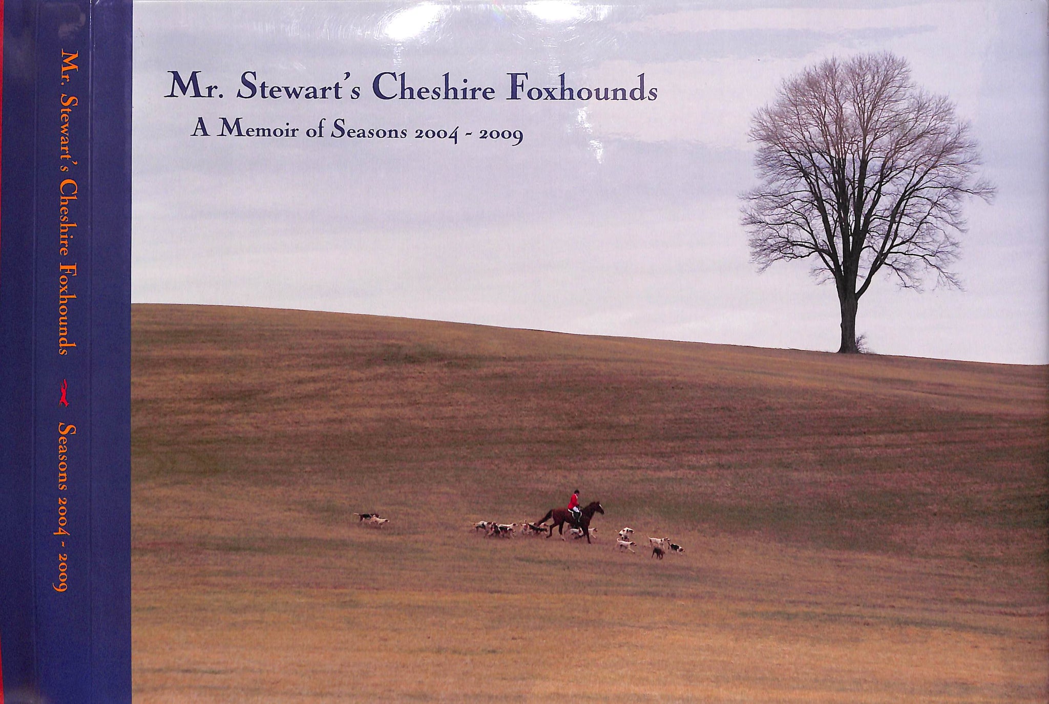 "Mr. Stewart's Cheshire Foxhounds A Memoir Of Seasons 2004-2009" 2010 CROMPTON, Kathleen and WALKER, Katie