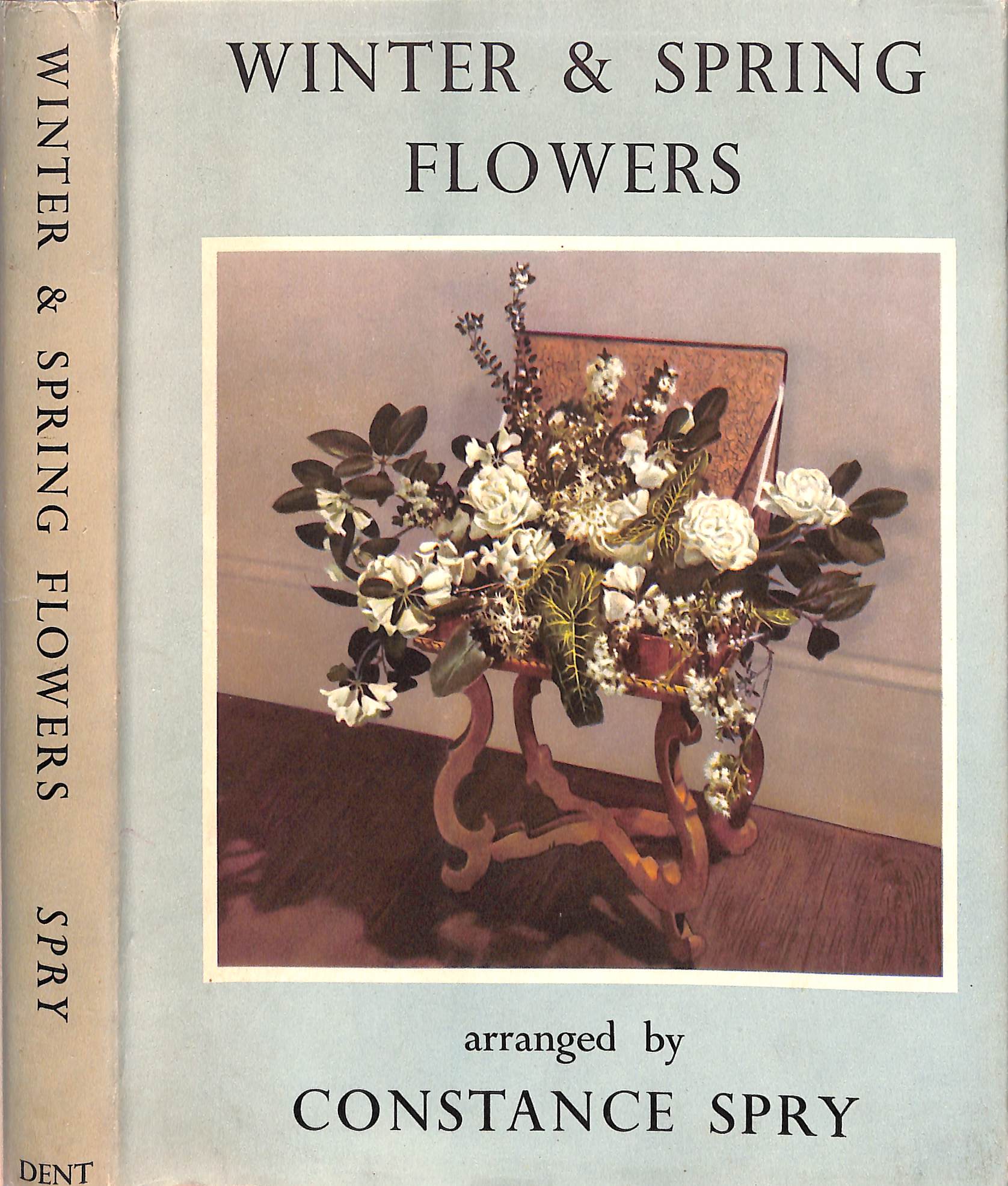 "Winter & Spring Flowers Arranged By Constance Spry" 1953
