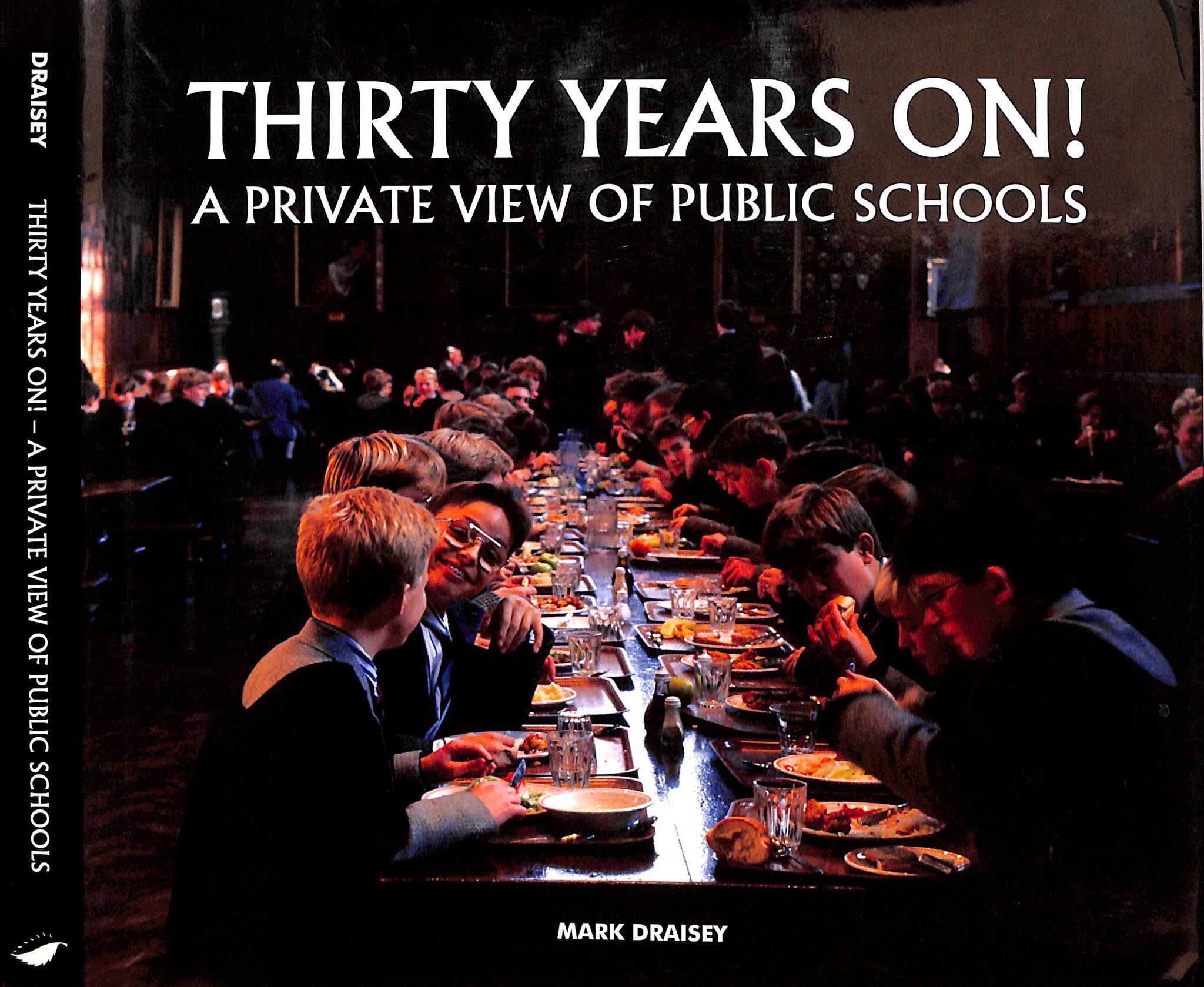 "Thirty Years On!: A Private View Of Public Schools" 2014 DRAISEY, Mark