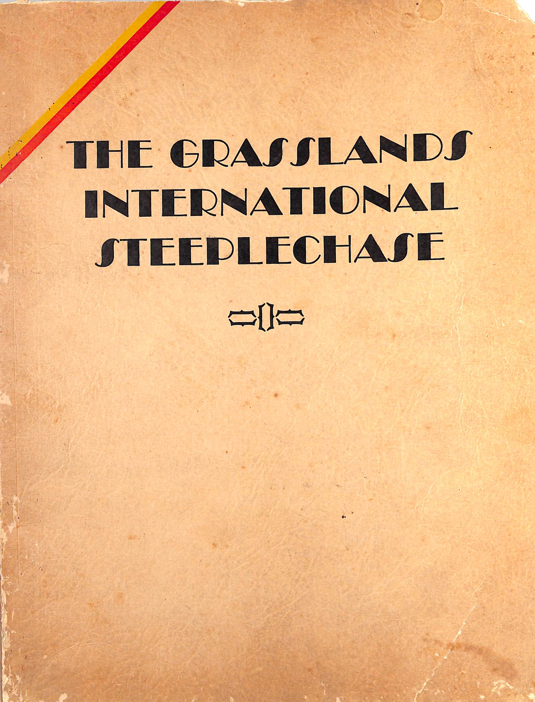 "The Grasslands International Steeplechase: A Complete History Of The First Grasslands International Steeplechase" 1931 GOURLAY, John