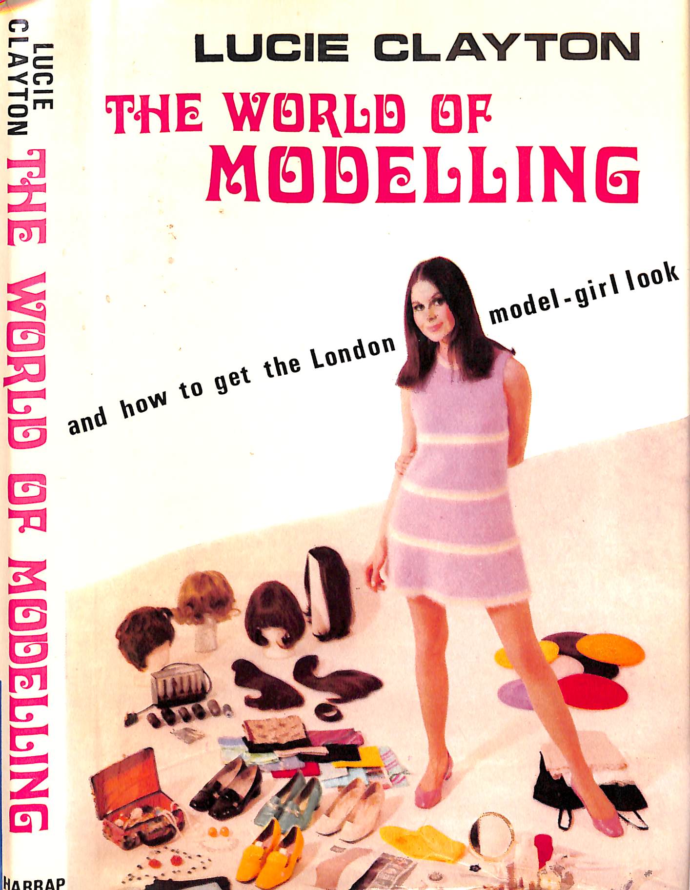 "The World Of Modelling And How To Get The London Model-Girl Look" 1968 CLAYTON, Lucie