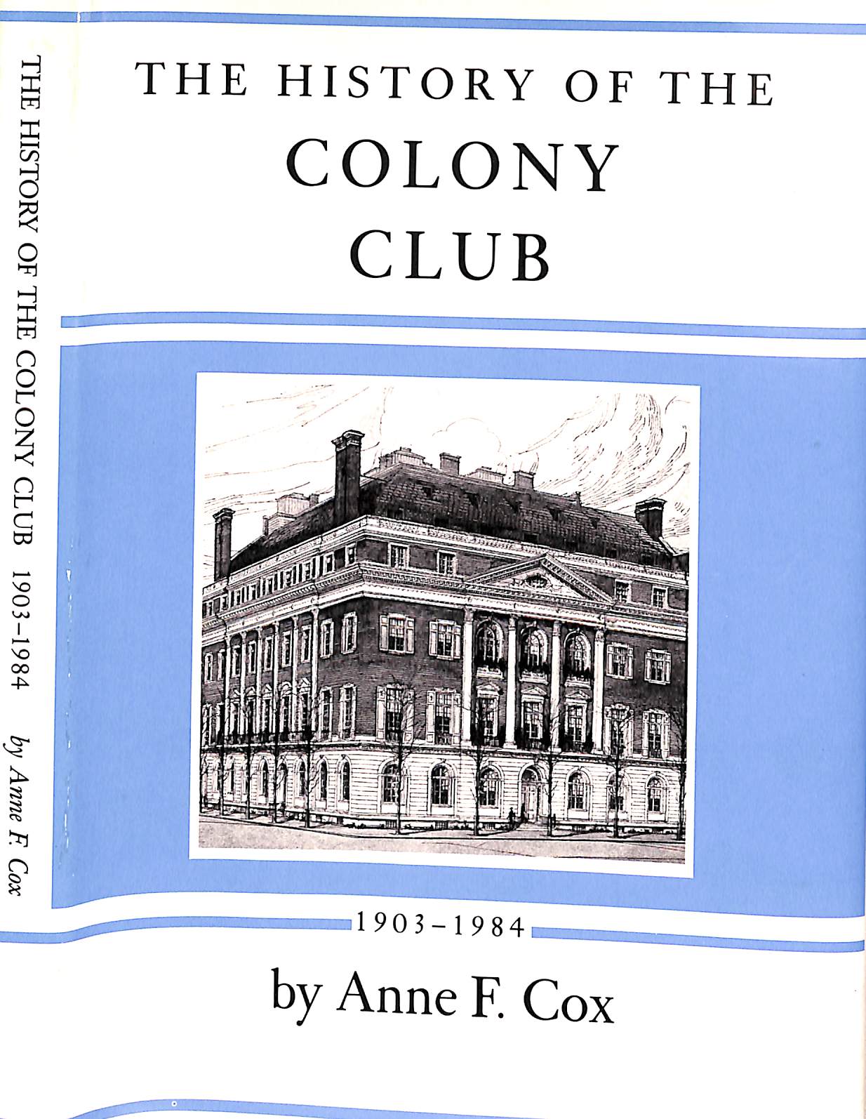"The History Of The Colony Club 1903-1984" COX, Anne F.