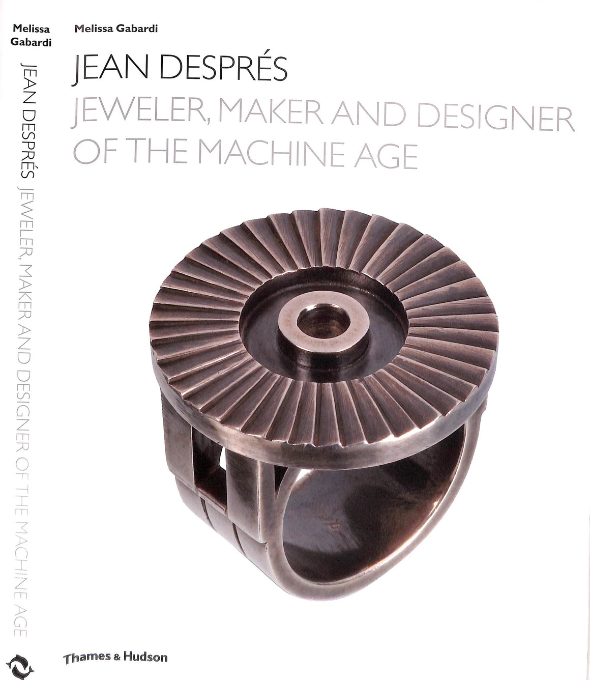 "Jean Després: Jeweler, Maker And Designer Of The Machine Age" 2009 GABARDI, Melissa