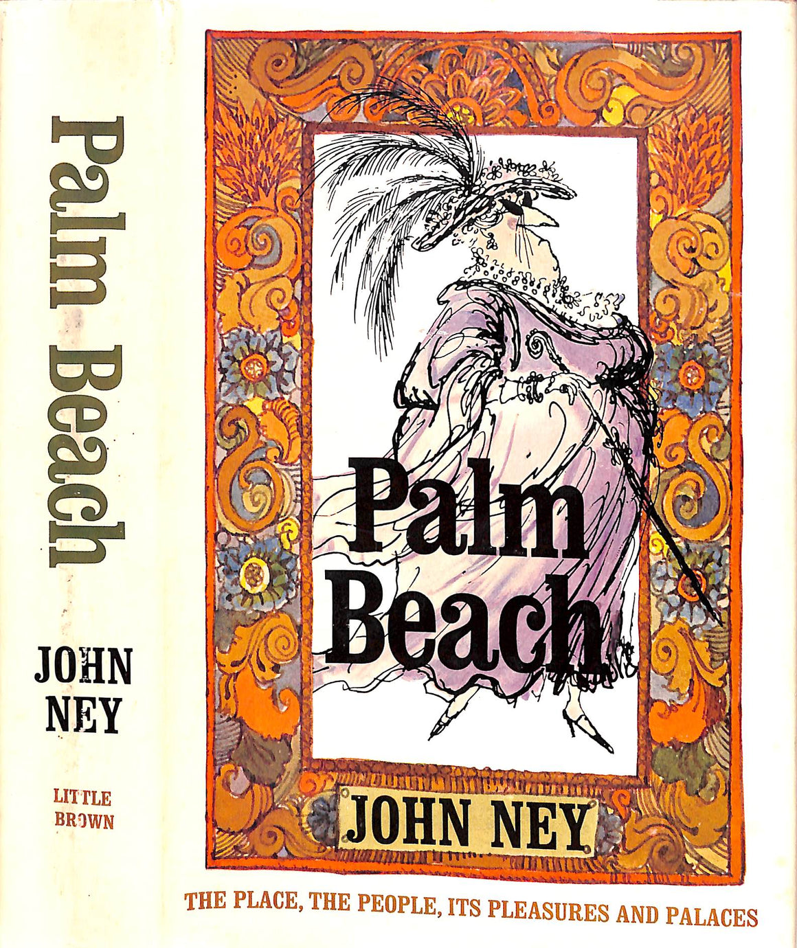 "Palm Beach: The Place, The People, Its Pleasures And Palaces" 1966 NEY, John