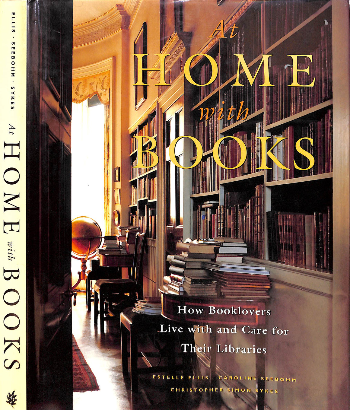 "At Home With Books: How Booklovers Live With And Care For Their Libraries" 1995 ELLIS, Estelle, SEEBOHM, Caroline, and SYKES, Christopher Simon
