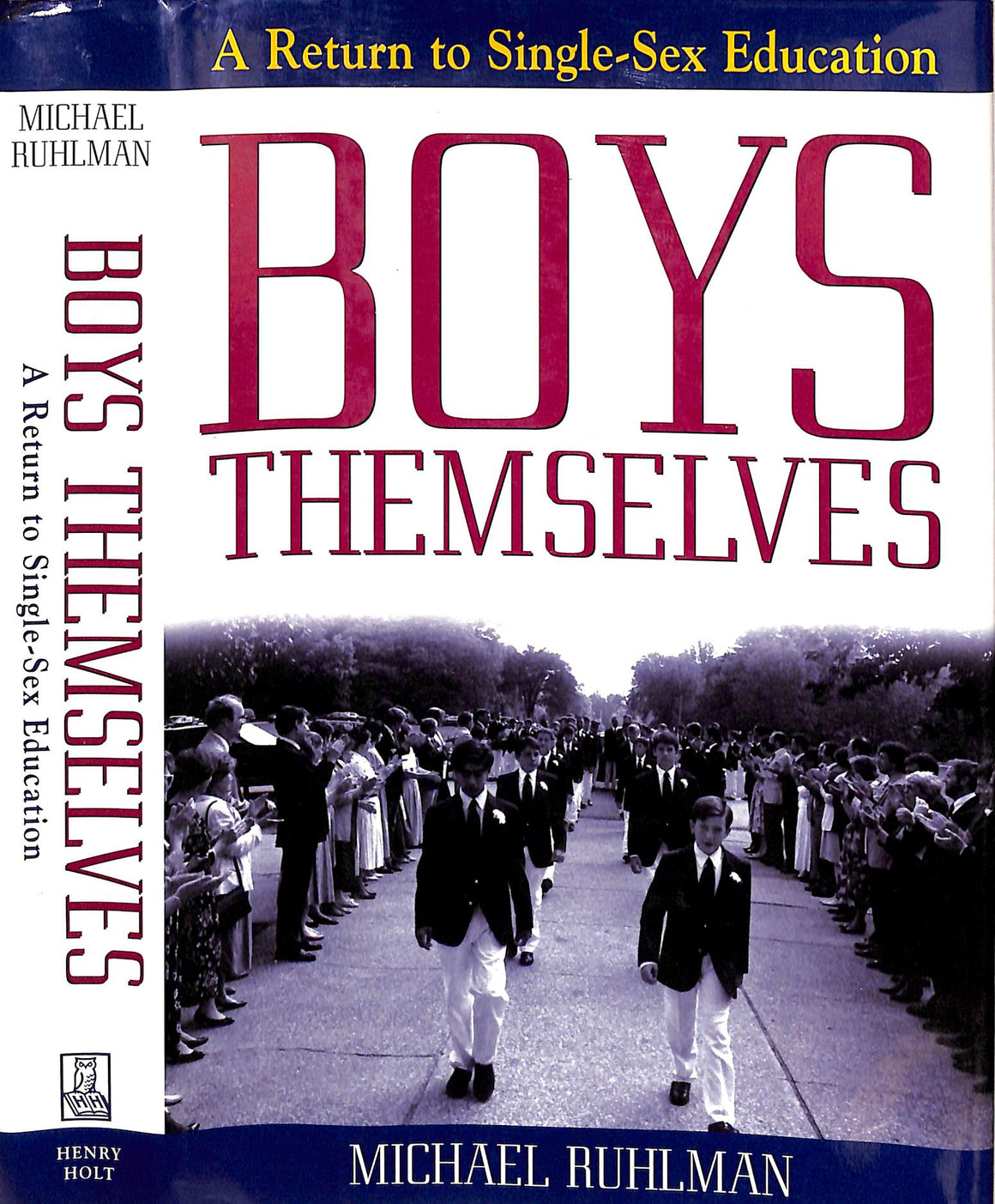 "Boys Themselves: A Return To Single-Sex Education" 1996 RUHLMAN, Michael