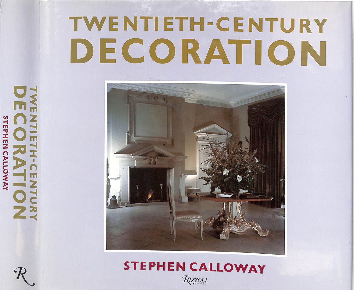 "Twentieth-Century Decoration: The Domestic Interior From 1900 To The Present Day" 1988 CALLOWAY, Stephen