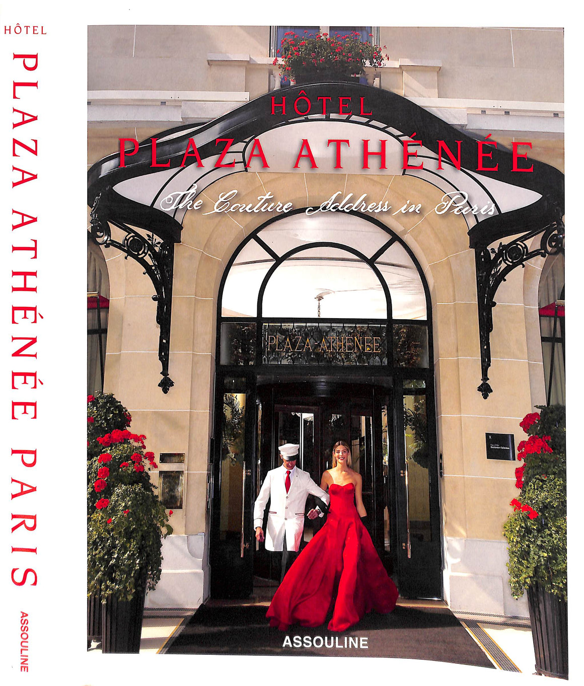 "Hôtel Plaza Athenee: The Couture Address In Paris" 2015 SIMON, Francois