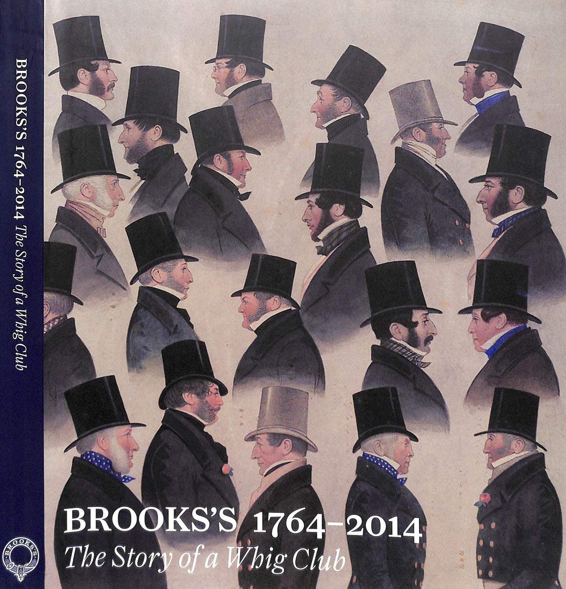 "Brooks's 1764-2014: The Story Of A Whig Club" 2013 SEBAG-MONTEFIORE, Charles, CROOK, Joe Mordaunt & Joseph Mordaunt