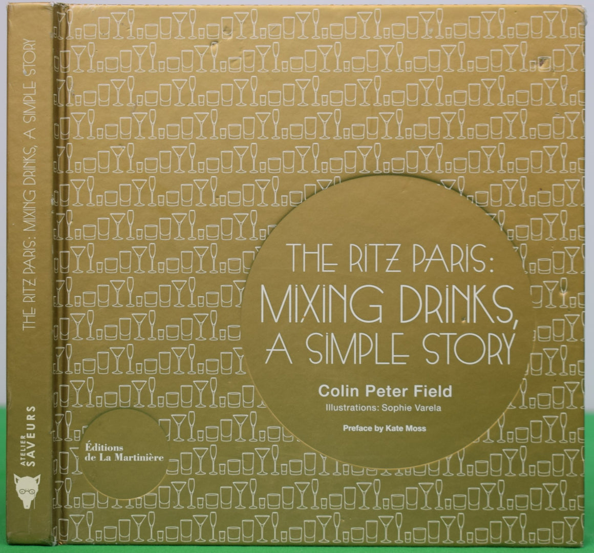 "The Ritz Paris: Mixing Drinks, A Simple Story" 2010 FIELD, Colin Peter INSCRIBED)