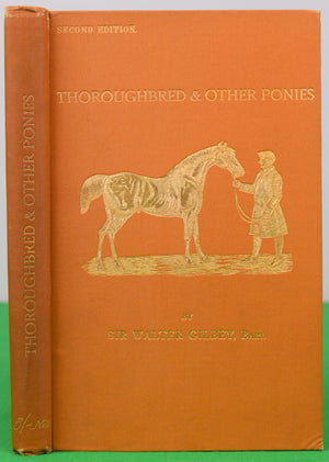 "Thoroughbred & Other Ponies" 1903 GILBEY, Sir Walter Bart.