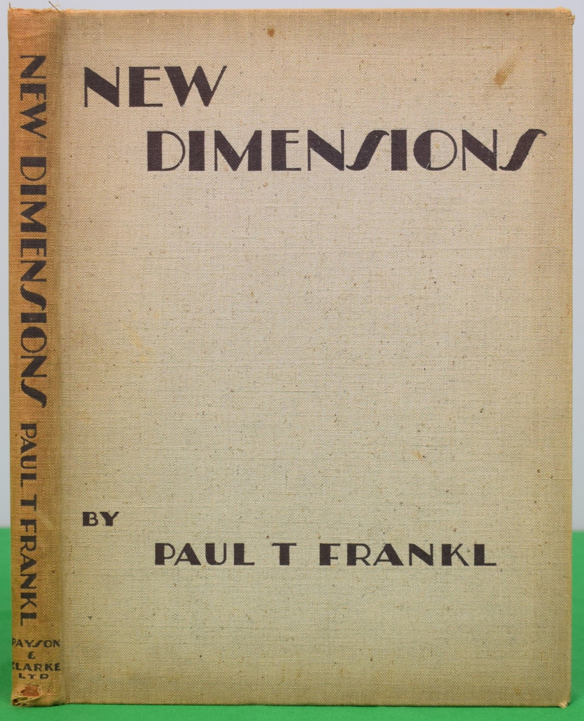 "New Dimensions: The Decorative Arts Of Today In Words & Pictures" 1928 FRANKL, Paul T