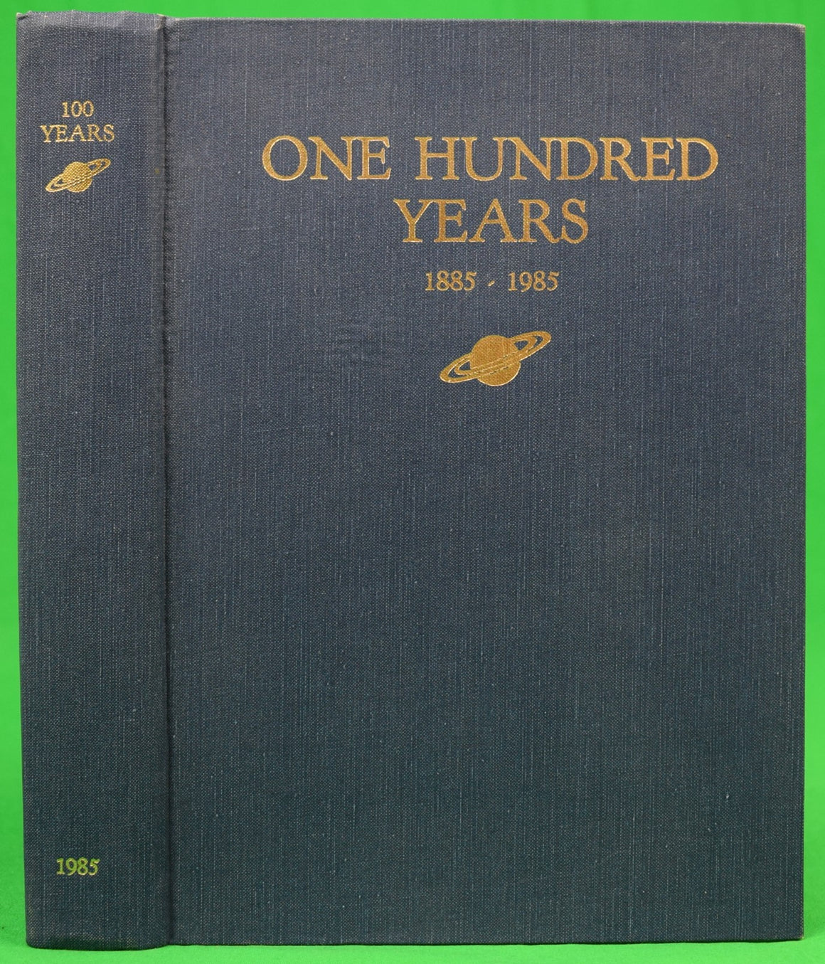 "One Hundred Years 1885-1985"