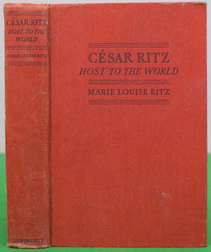 "Cesar Ritz: Host To The World" 1938 RITZ, Marie Louise