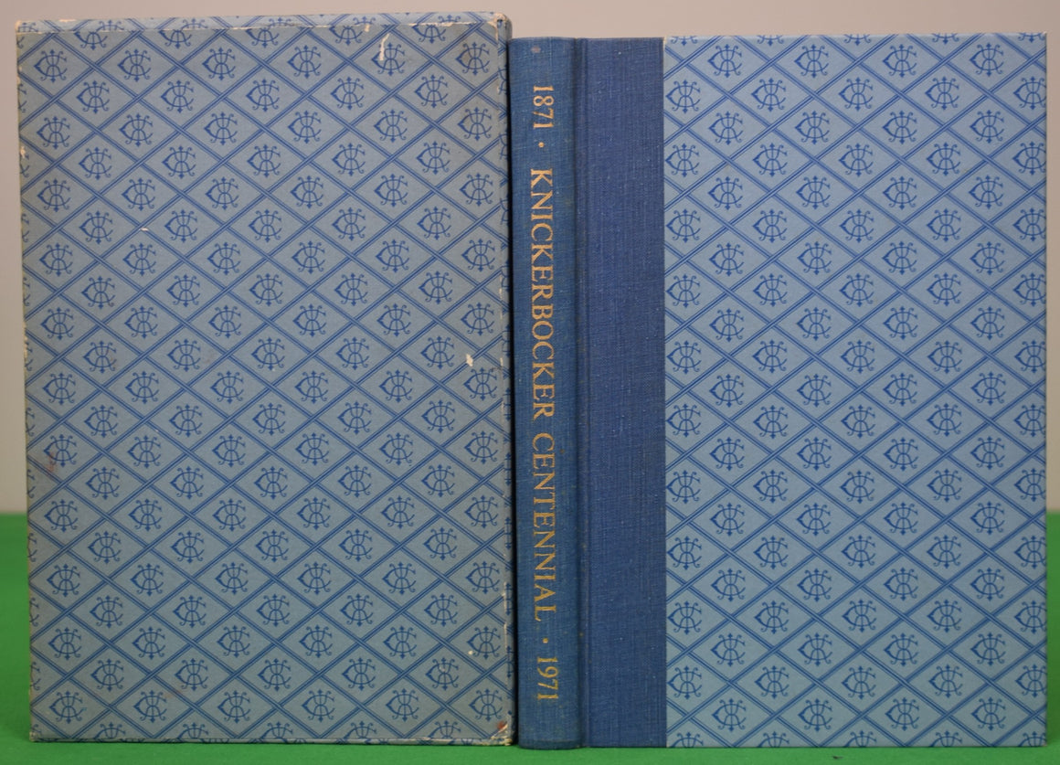"Knickerbocker Centennial: An Informal History Of The Knickerbocker Club 1871-1971" BRADLEY, John Atwater [edited by]