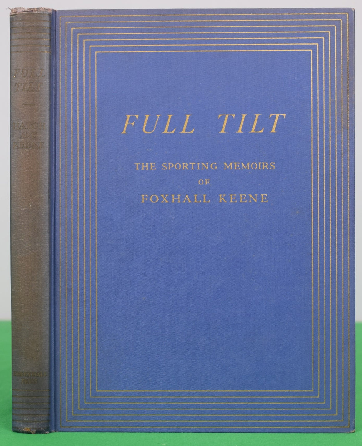 "Full Tilt: The Sporting Memoirs Of Foxhall Keene" HATCH, Alden and KEENE, Foxhall