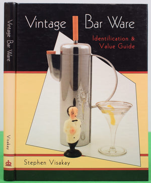 "Vintage Bar Ware: Identification & Value Guide" 1997 VISAKAY, Stephen
