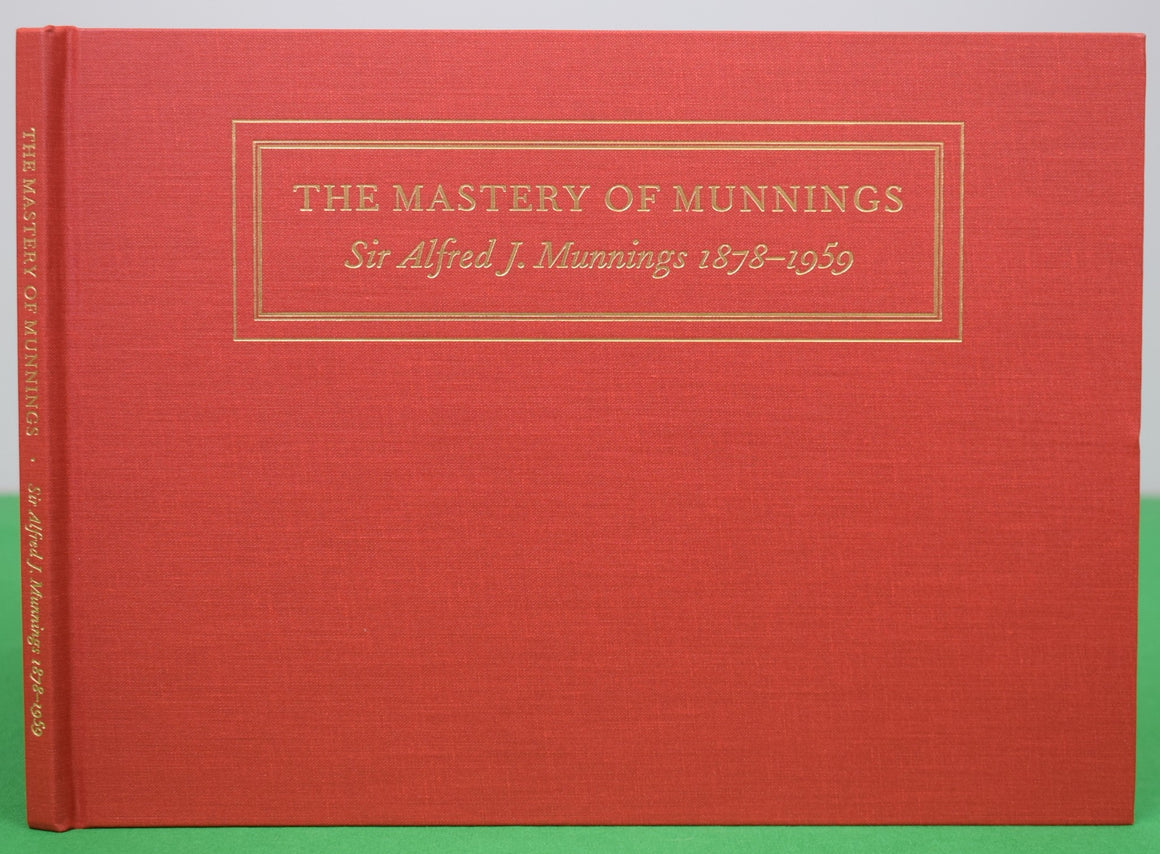 "The Mastery Of Munnings: Sir Alfred J. Munnings 1878-1959" 2000 PERALTA-RAMOS, Lorian