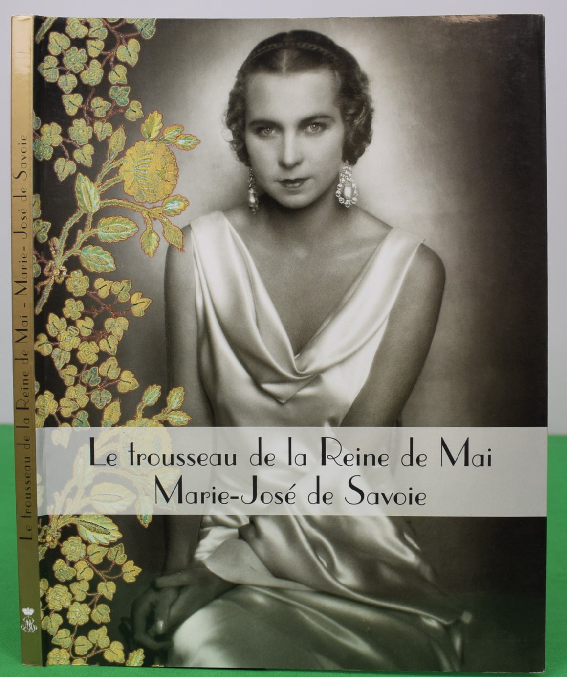 "Le Trousseau de la Reine de Mai Marie-José de Savoie" 2009