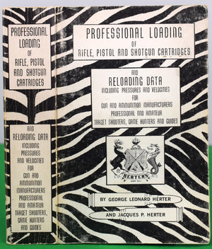 "Professional Loading Of Rifle, Pistol And Shotgun Cartridges" 1966 HERTER, George Leonard and Jacques P.