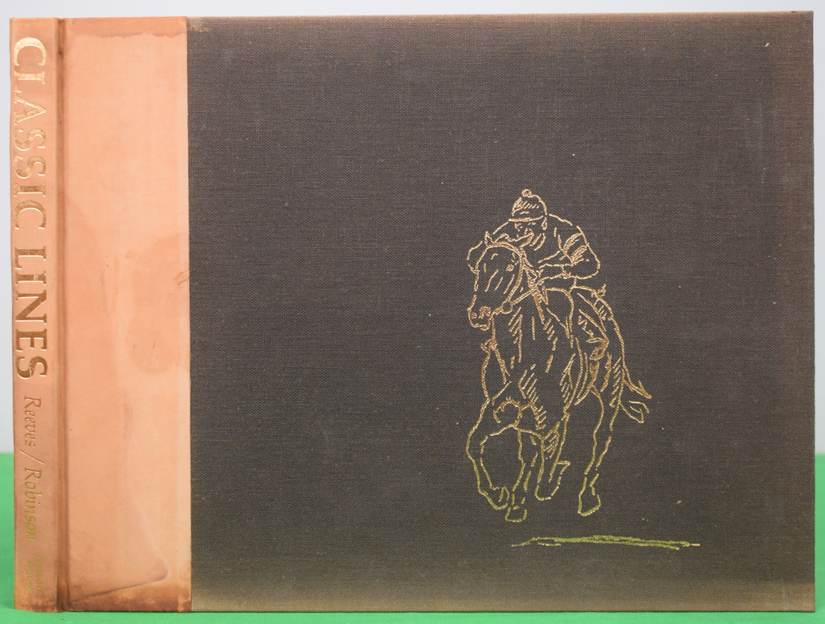 "Classic Lines: A Gallery Of The Great Thoroughbreds" 1975 REEVES, Richard Stone & ROBINSON, Patrick