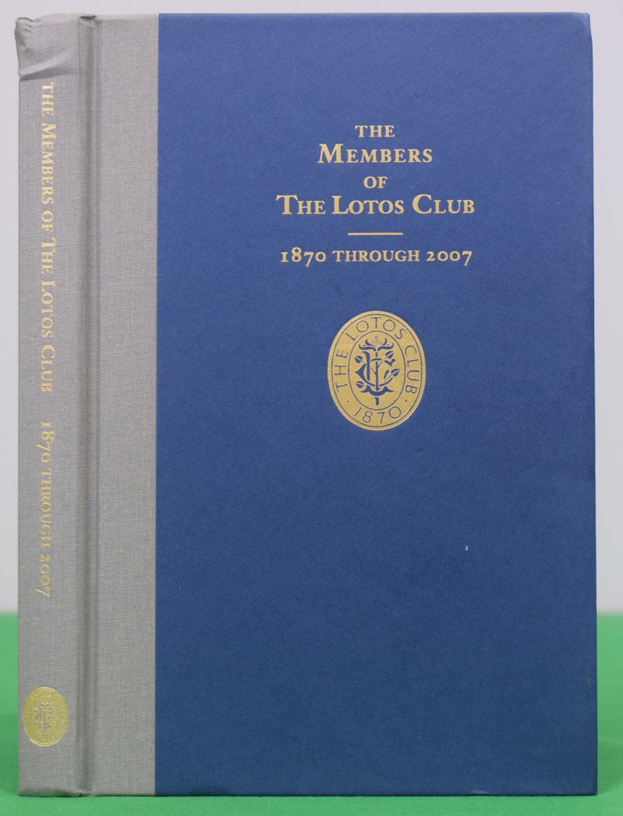 "The Members Of The Lotos Club 1870 Through 2007" 2008