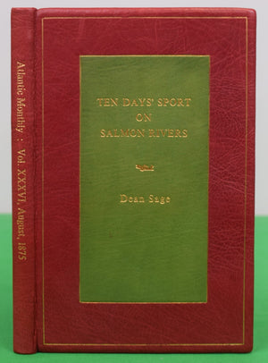 "Ten Days' Sport On Salmon Rivers: The Atlantic Monthly, Volume XXXVI" 1875 SAGE, Dean