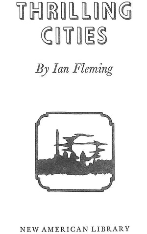 "Thrilling Cities" 1964 FLEMING, Ian w/ Drawings by Milton Glaser (1929-2020)