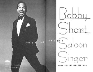 "Bobby Short: The Life And Times Of A Saloon Singer" 1995 SHORT, Bobby (INSCRIBED)