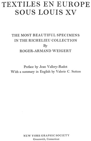 "Textiles En Europe Sous Louis XV: The Most Beautiful Specimens In The Richilieu Collection" 1964 WEIGERT, Roger-Armand