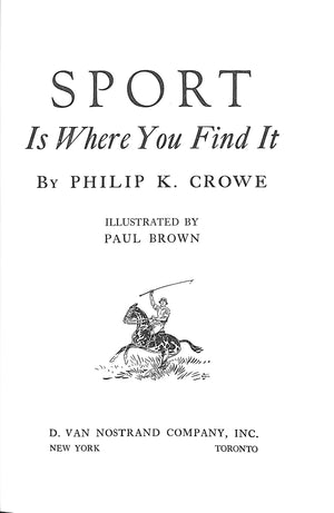 "Sport Is Where You Find It" 1953 CROWE, Philip K. (SIGNED)