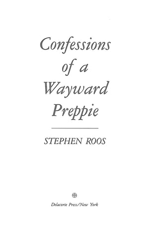 "Confessions Of A Wayward Preppie" 1986 ROOS, Stephen