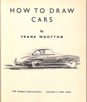 "How To Draw Cars: Volume 2" 1955 WOOTTON, Frank (SOLD)