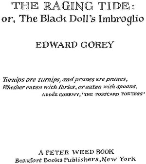 "The Raging Tide: Or, The Black Doll's Imbroglio" 1987 GOREY, Edward