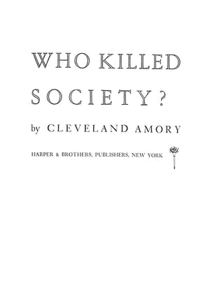 "Who Killed Society?" 1960 AMORY, Cleveland (INSCRIBED)