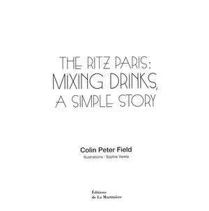 "The Ritz Paris: Mixing Drinks, A Simple Story" 2010 FIELD, Colin Peter (SOLD)