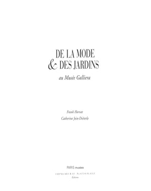 "De La Mode & Des Jardins: Au Musee Galliera" 1997 HORVAT, Frank & JOIN-DIETERLE, Catherine