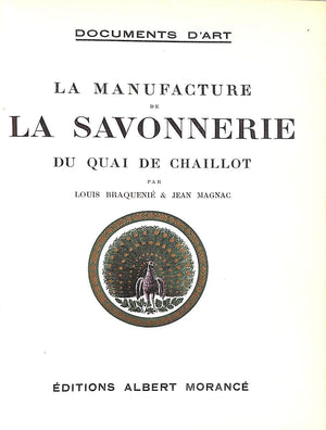 "La Manufacture La Savonnerie Du Qusi De Chaillot" 1924 BRAQUENIE, Louis & MAGNAC, Jean