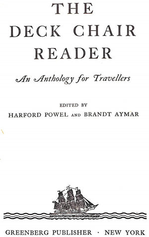 "The Deck Chair Reader: An Anthology For Travellers" 1947 POWEL, Harford & AYMAR, Brandt [edited by]