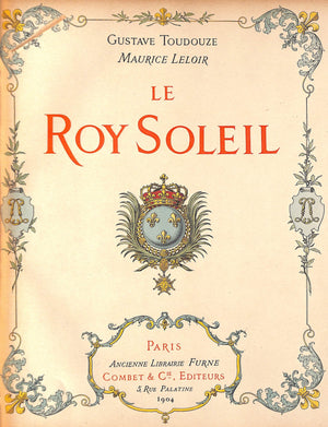 "Le Roy Soleil" 1904 TOUDOUZE, Gustave & LELOIR, Maurice