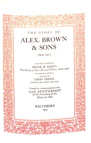 "The Story Of Alex Brown & Sons: 1800-1975" KENT, Frank, AZRAEL, Louis