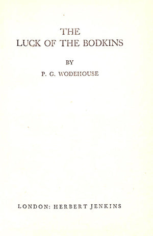 "The Luck Of The Bodkins" WODEHOUSE, P.G.